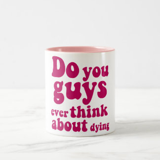 Pensez-Vous Jamais À Mourir ? Mug