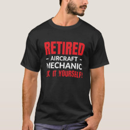 Pensionierte Flugzeugmechaniker-Verlegenheit es T-Shirt