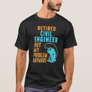 Pensionierter Bauingenieur Fischen Ruhestand T-Shirt