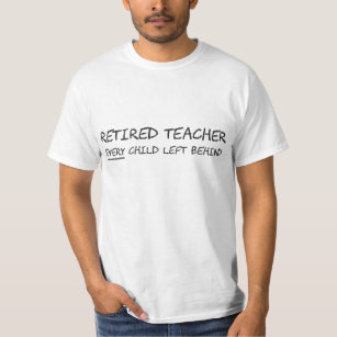 Pensionierter Lehrer JEDES Kind hinten verlassen T-Shirt