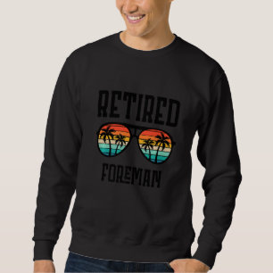 Pensionierter Vorarbeiter Für Männer & Frauen Retr Sweatshirt