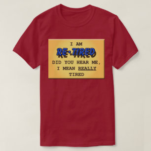 Pensionierter (wirklich müder) T - Shirt