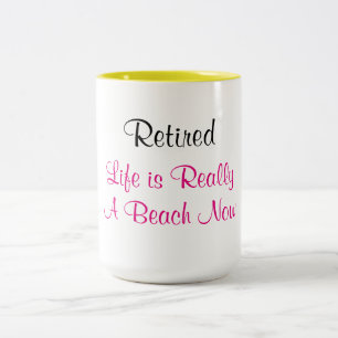 Pensioniertes Leben ist wirklich ein Strand jetzt Zweifarbige Tasse