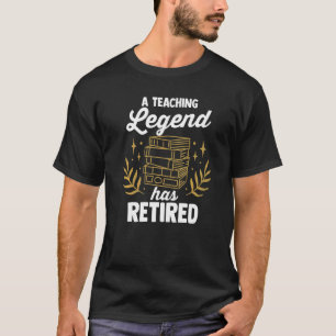 Pensionierung Lehrer Ruhestand Eine Legende Des Un T-Shirt