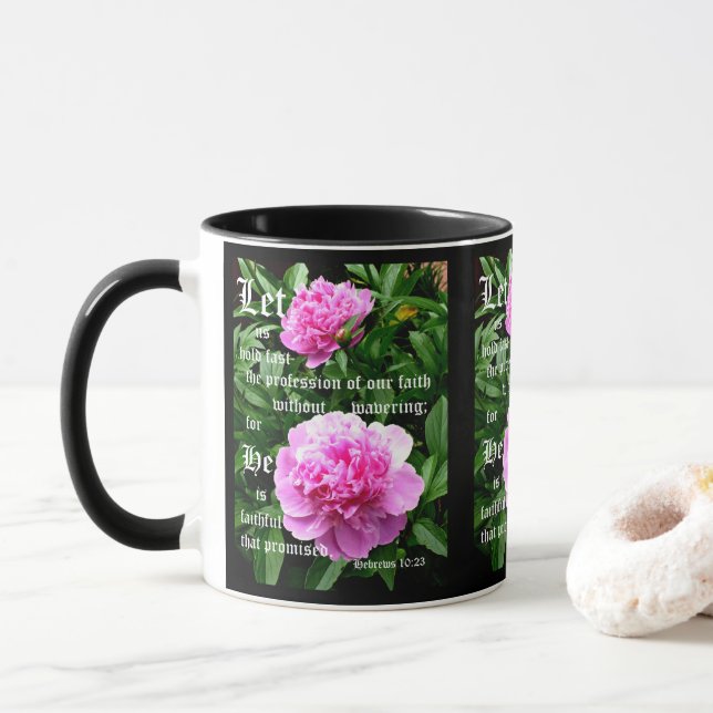 Peonies by Pearl with Hebrews 10:23 Tasse (Mit Donut)