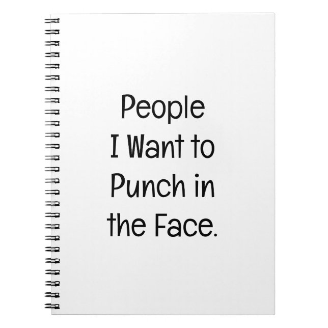 People I Want to Punch in the Face Notizblock (Vorderseite)