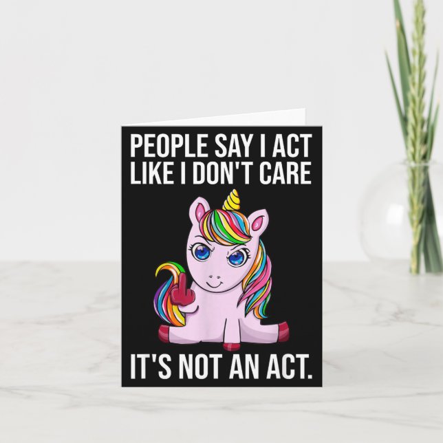 People Say I Act Like I Dont Care Funny Sarcastic  Karte (Vorderseite)