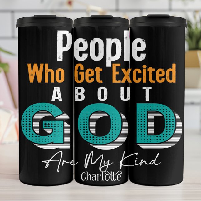 People Who Get Excited About God Are My Kind Thermosbecher (Von Creator hochgeladen)