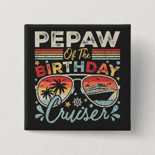 Pepaw of the Birthday Cruiser Vacation Square Button