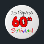 Pepere’s 60th Birthday Party French Grandpa Button<br><div class="desc">It's Pepere's 60th Birthday fun and colorful,  Party Button! Great for celebrating a French grandfather's 60th birthday milestone. In French grandpa will smile when he sees his guests wearing this festive button for his sixtieth party!</div>