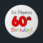 Pepere’s 60th Birthday Party French Grandpa Button<br><div class="desc">It's Pepere's 60th Birthday fun and colorful,  Party Button! Great for celebrating a French grandfather's 60th birthday milestone. In French grandpa will smile when he sees his guests wearing this festive button for his sixtieth party!</div>