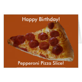 Pepperoni Pizza Slice Carte d'anniversaire