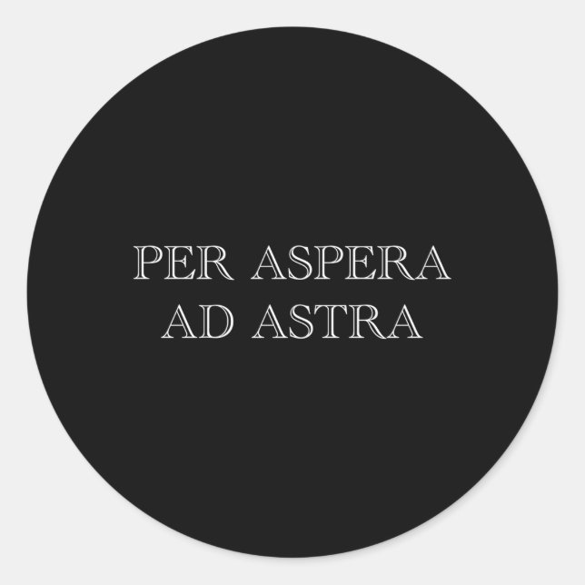 Per Aspera Ad Astra Inspiration Latin Quotes Mot Runder Aufkleber (Vorderseite)