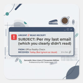 Per E-Mail von vorgestern Lustige Büroweisheit Quadratischer Aufkleber