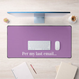 Per meiner letzten E-Mail lustig Schreibtischunterlage