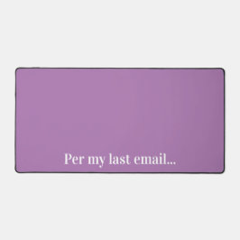Per meiner letzten E-Mail lustig Schreibtischunterlage
