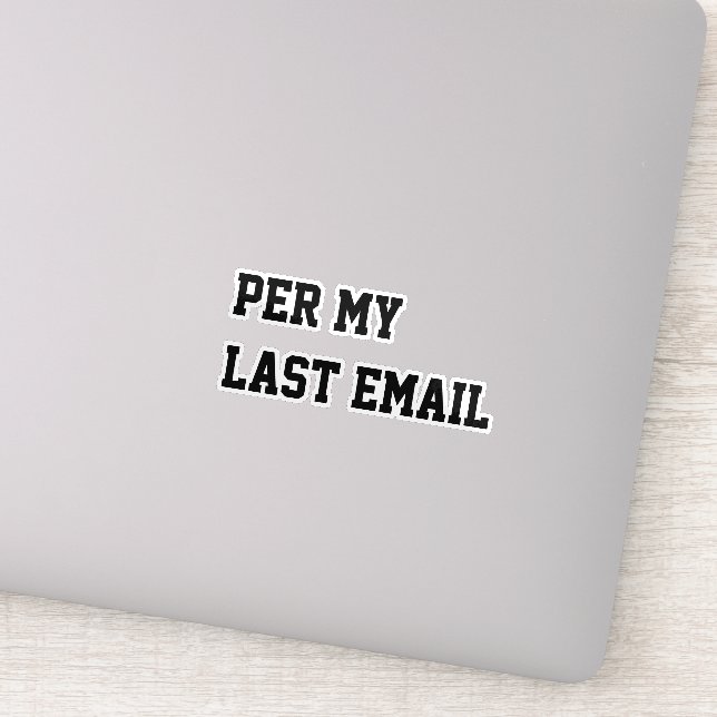 Per My Last Email Aufkleber (Detail)