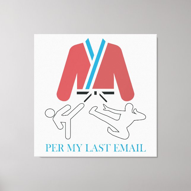 Per My Last Email Martial Arts Humor design. Leinwanddruck (Vorderseite)