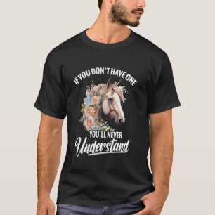 Percheron Wenn man keinen hat, wird man es nie ver T-Shirt