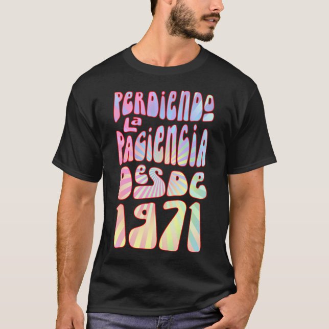Perdiendo La Paciencia Desde 1971 52 Años Cumpleañ T-Shirt (Vorderseite)