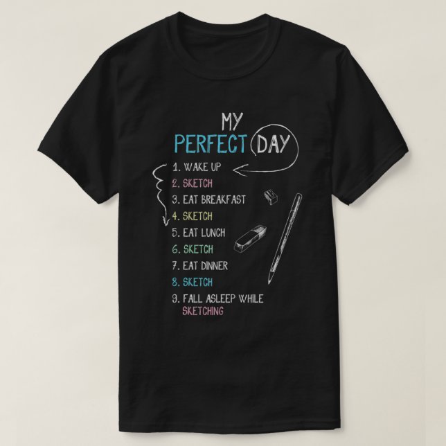 Perfect Day Sketching Funny Sketch, Draw for Arti T-Shirt (Design vorne)