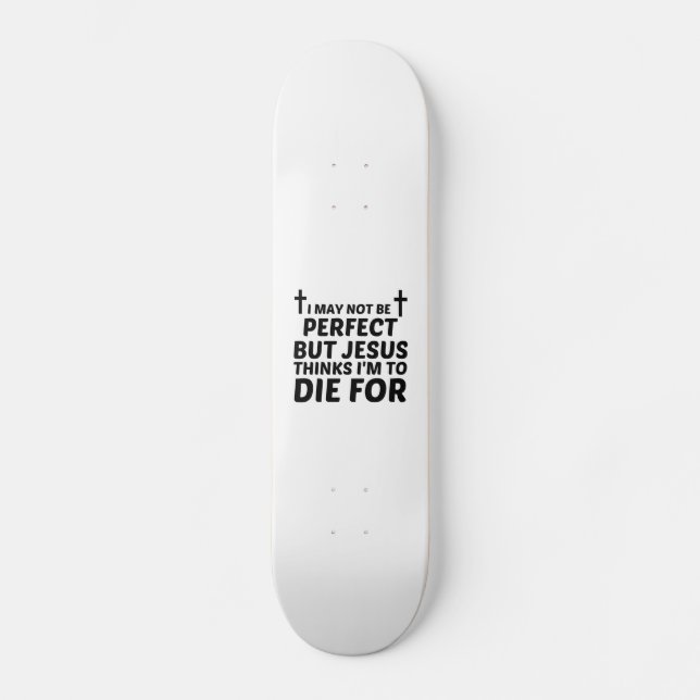 PERFECT JESUS DIES FÜR SKATEBOARD (Vorderseite)