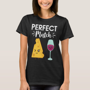 Perfect Match Gouda Wein und Käse T-Shirt