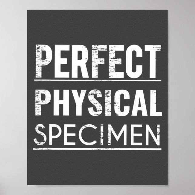 Perfect Physical Specimen Quote Funny Saying Gift  Poster (Vorne)
