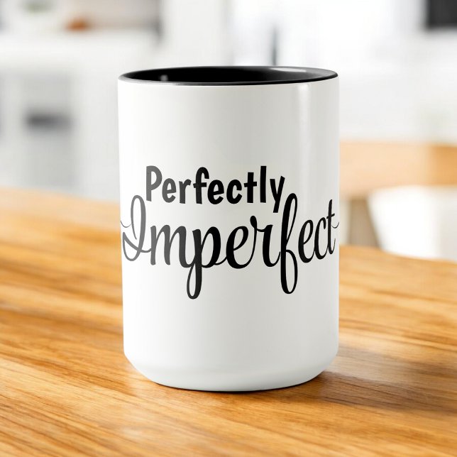 Perfectly Imperfect - Embrace your Glorious Mess Tasse (Von Creator hochgeladen)
