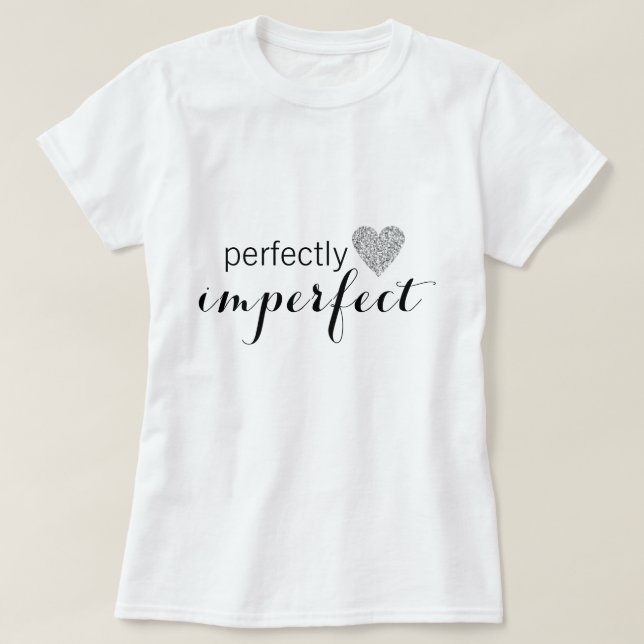 Perfekt unperfekt T-Shirt (Design vorne)