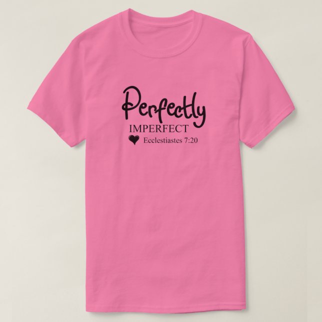 Perfekt unvollkommen inspirierendes Christlich T-Shirt (Design vorne)