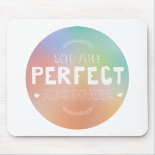 Perfekt, wie Sie Motivierend Kunst sind Selbststol Mousepad