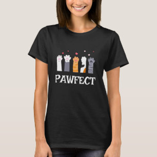 Perfekte Katzenpfoten Lustiger Spruch für Frauen M T-Shirt