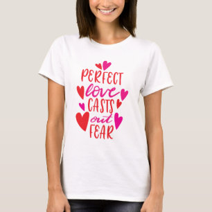 Perfekte Liebe macht Angst vor T - Shirt