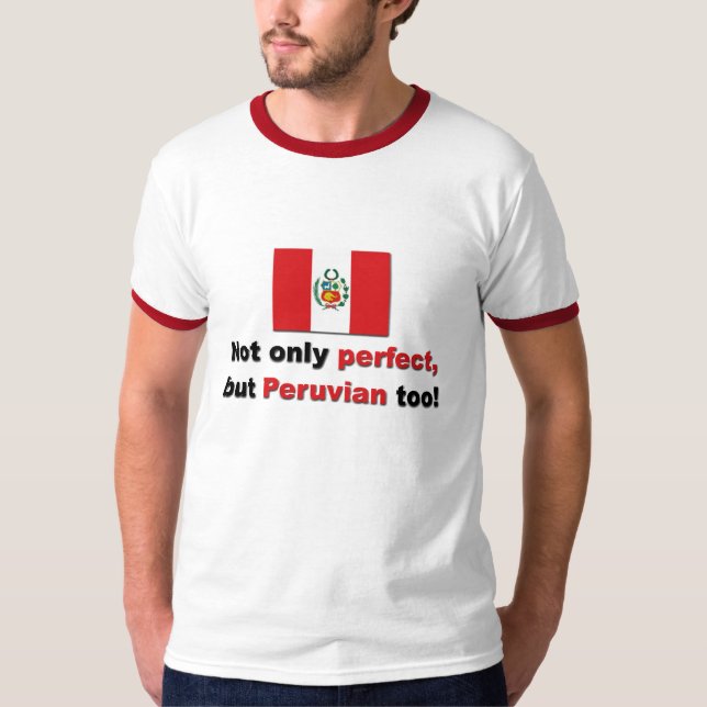 Perfekte Peruaner T-Shirt (Vorderseite)