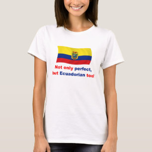 Perfekter Ecuadorian T-Shirt