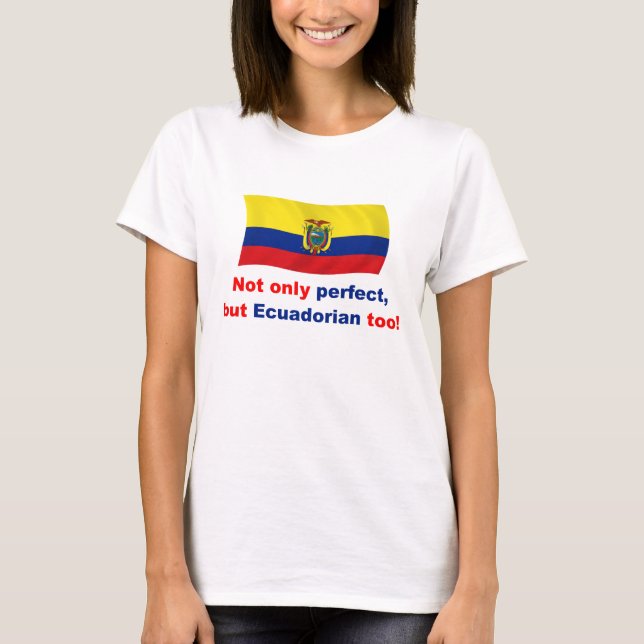 Perfekter Ecuadorian T-Shirt (Vorderseite)