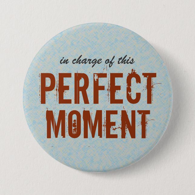Perfekter Moment-positives Zitat Button (Vorderseite)