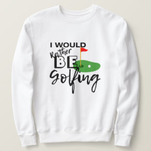 Perfektes Geschenk für Golfer, den ich lieber Golf Sweatshirt