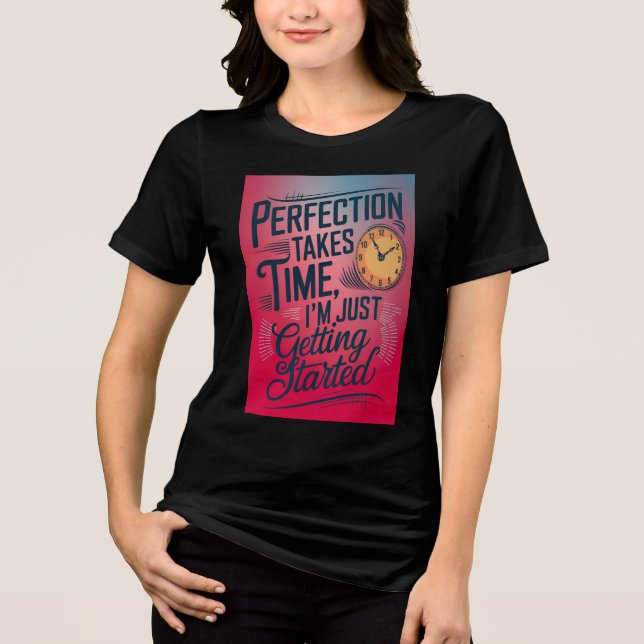 Perfektion braucht Zeit Tri-Blend Shirt (Vorderseite)