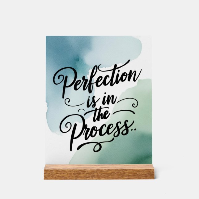 Perfektion ist im Prozess Option 2 Acrylschild (Vorderseite)