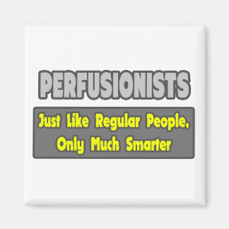 Perfusionisten .. Klüger Magnet