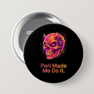 Peri hat mich dazu gebracht – Neon-Mischief-Schäde Button