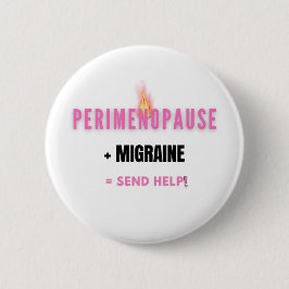 Perimenopause + Migräne = Lustige Hilfe Button