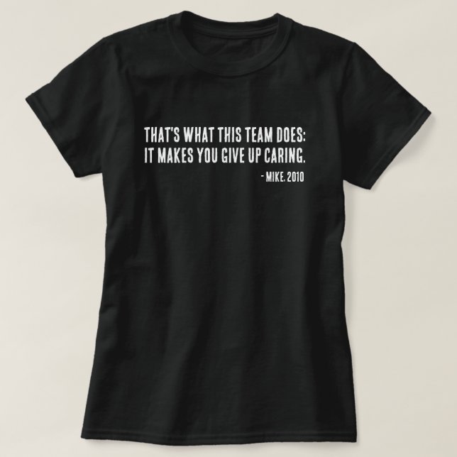 Perineum Falcons Quotes - Sie geben Gekümmert auf T-Shirt (Design vorne)