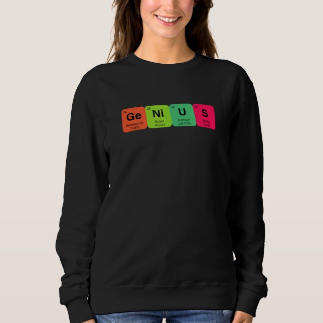 Periodic Table Genius Elements  Science Chemistry  Sweatshirt (Vorderseite)