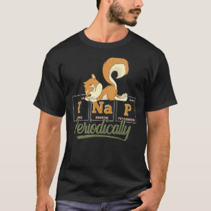 Periodischer Tisch Schlaf Tier Pajama Funny Nappin T-Shirt