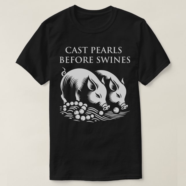 Perlen, gegossen, vor Schweinen T-Shirt (Design vorne)