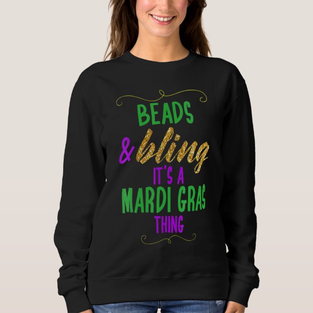 Perlen & Glamour Es ist eine Mardi-Gras-Sache Cool Sweatshirt (Vorderseite)