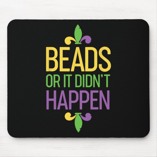 Perlen oder es geschah nicht Mardi Gras Shirt Gesc Mousepad (Vorne)